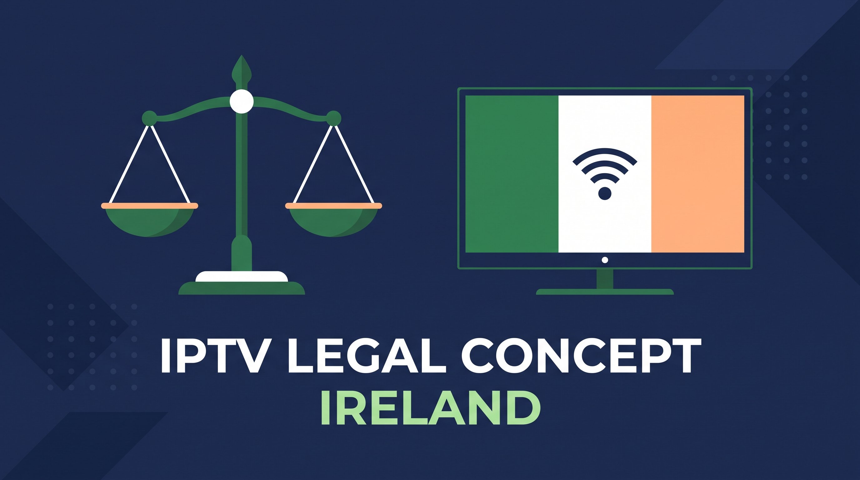 Is IPTV Legal in Ireland? (2026 Full Guide)